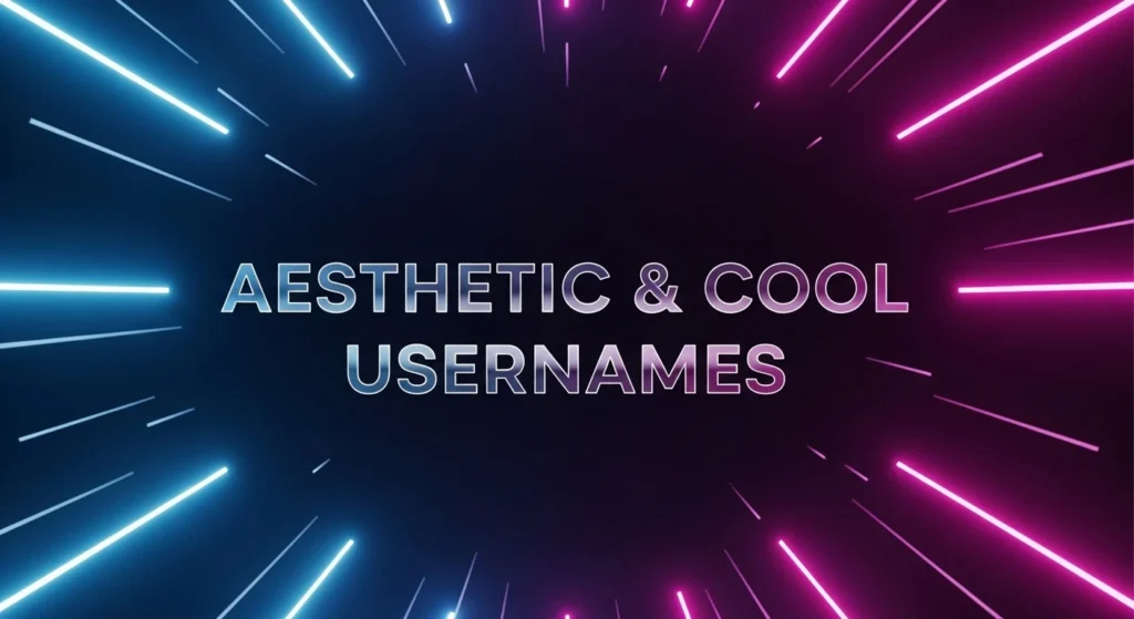Aesthetic & Cool Usernames
