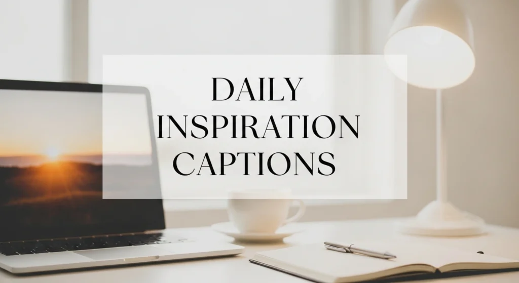 Daily Inspiration Captions