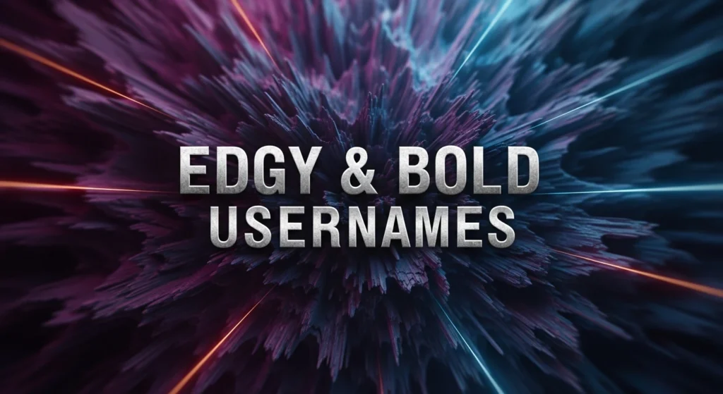 Edgy & Bold Usernames