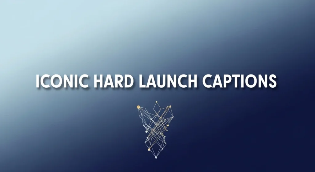 Iconic Hard Launch Captions