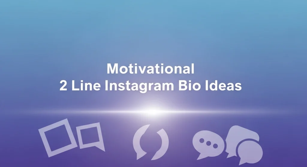Motivational 2 Line Instagram Bio Ideas