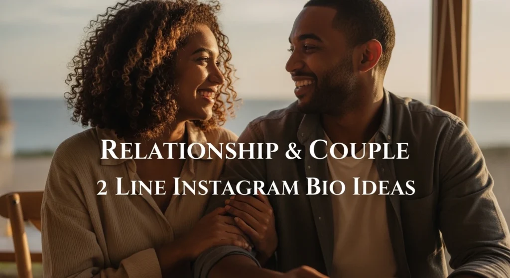 Relationship & Couple 2 Line Instagram Bio Ideas