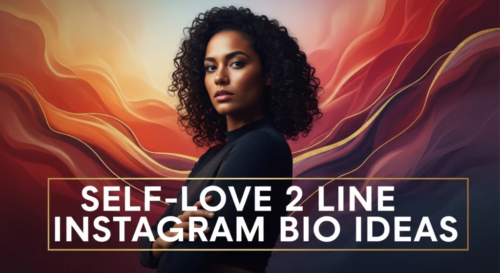 Self-Love 2 Line Instagram Bio Ideas