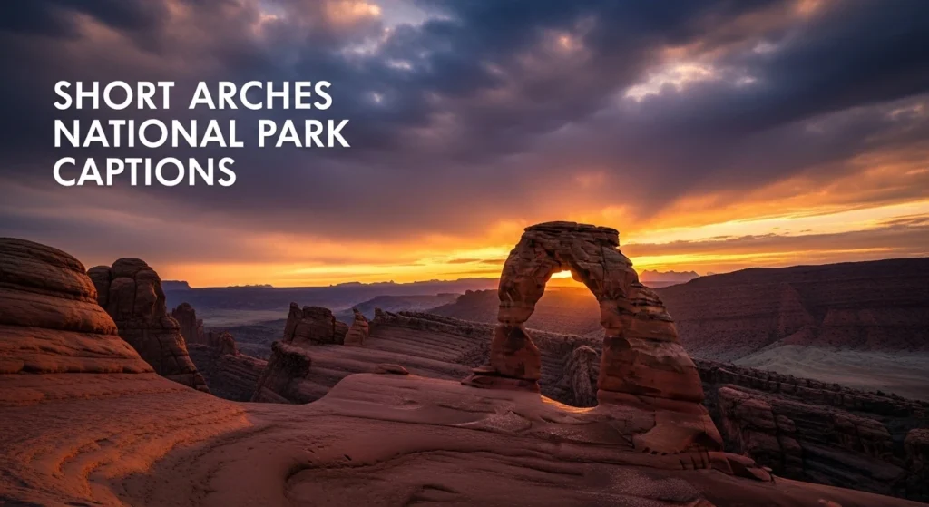 Short Arches National Park Captions