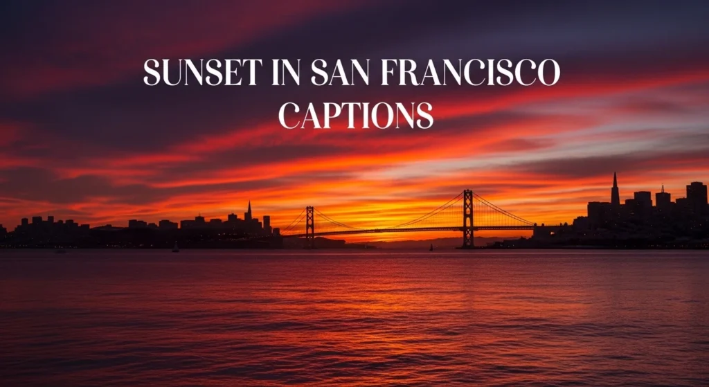 Sunset in San Francisco Captions