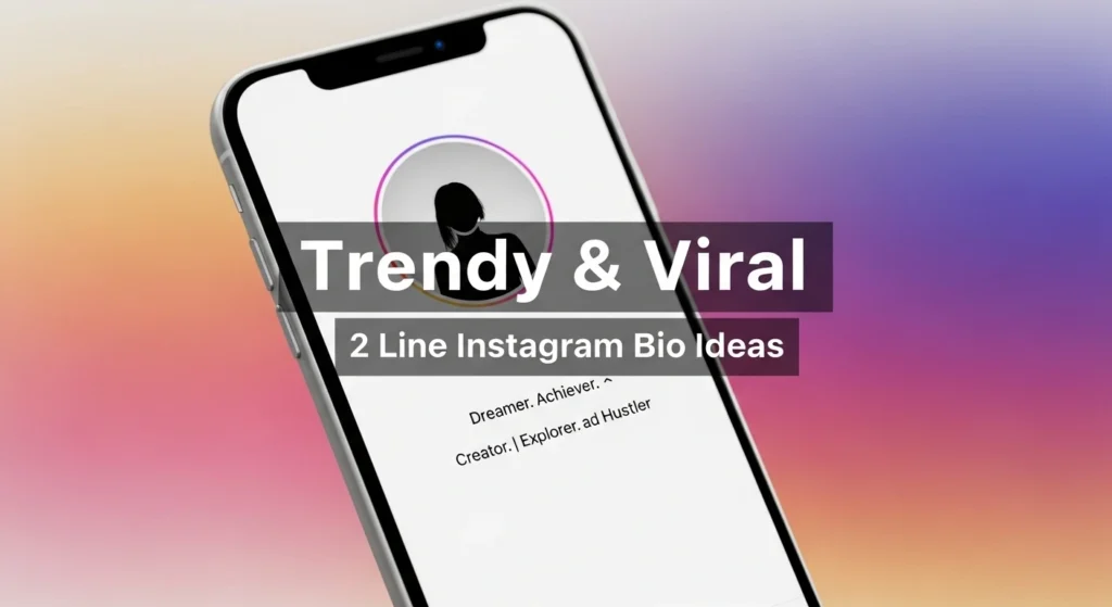 Trendy & Viral 2 Line Instagram Bio Ideas