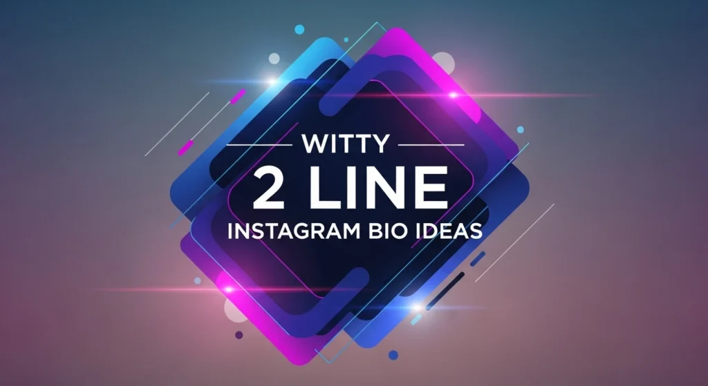 Witty 2 Line Instagram Bio Ideas
