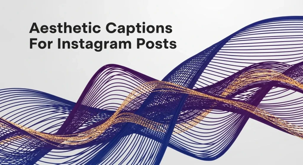 Aesthetic Captions For Instagram Posts