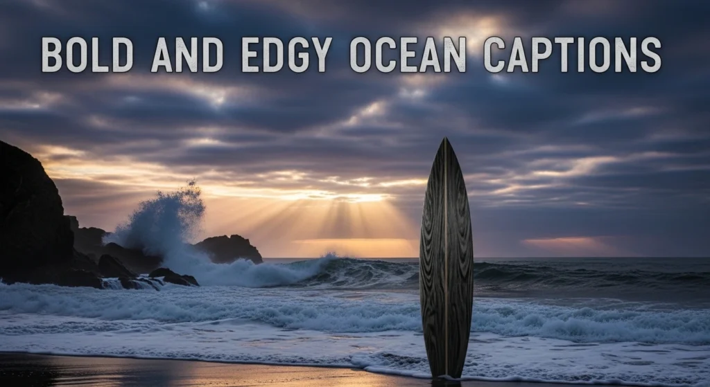 Bold and Edgy Ocean Captions
