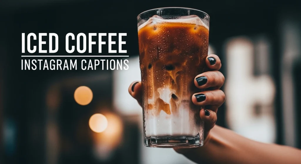 Iced Coffee Instagram Captions