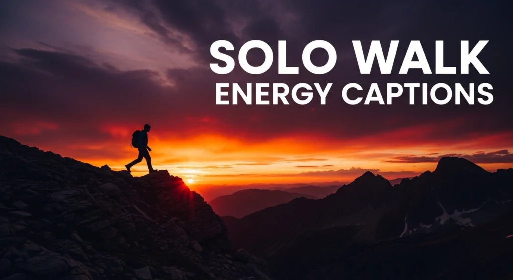 Solo Walk Energy Captions