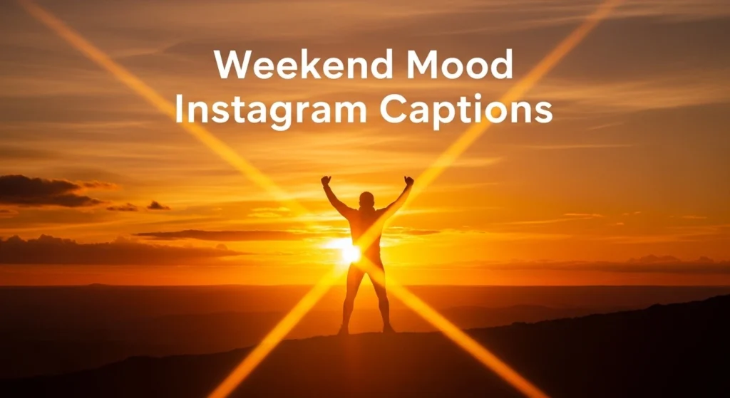 Weekend Mood Instagram Captions