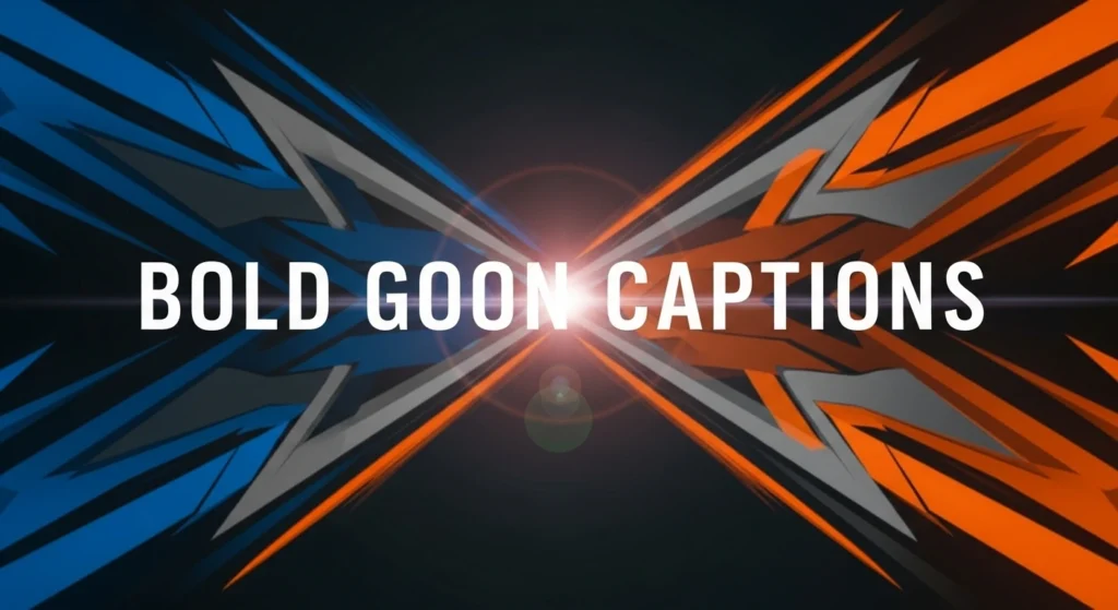 Bold Goon Captions
