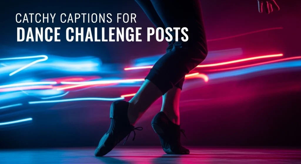 Catchy Captions for Dance Challenge Posts