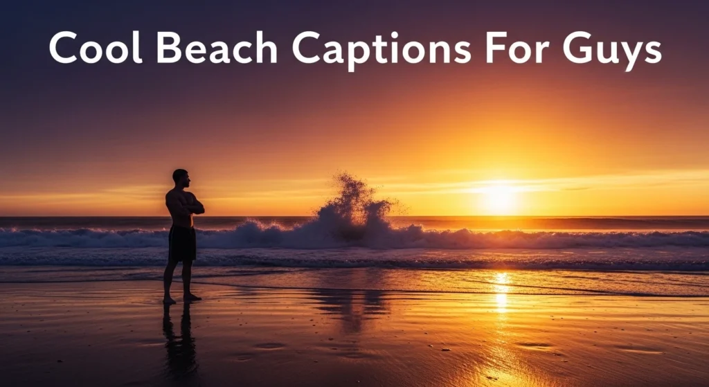 Cool Beach Captions For Guys