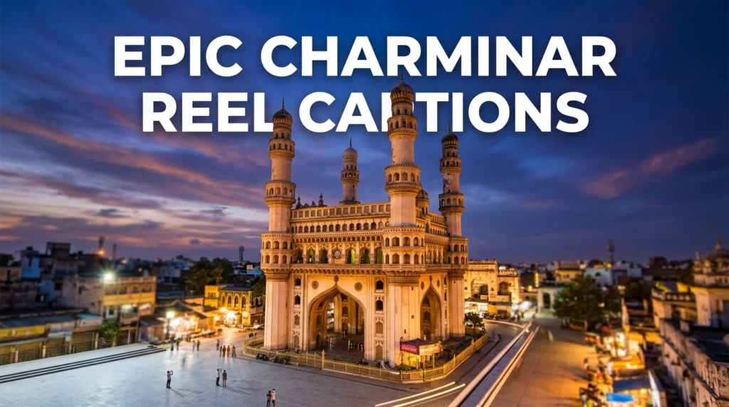 Epic Charminar Reel Captions