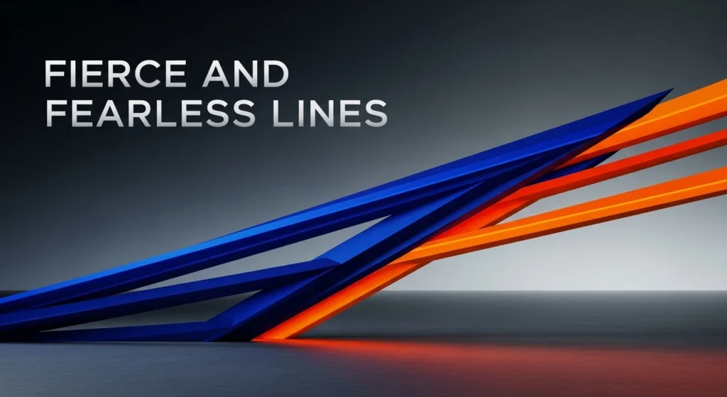 Fierce and Fearless Lines