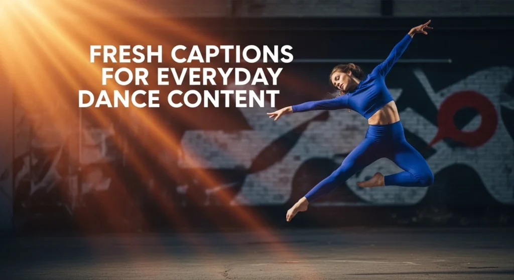 Fresh Captions for Everyday Dance Content