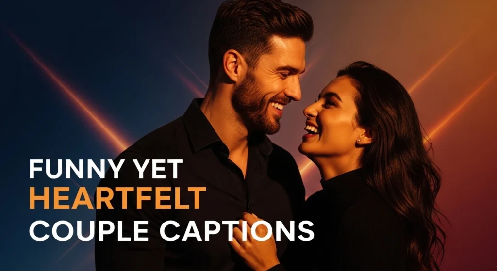 Funny Yet Heartfelt Couple Captions
