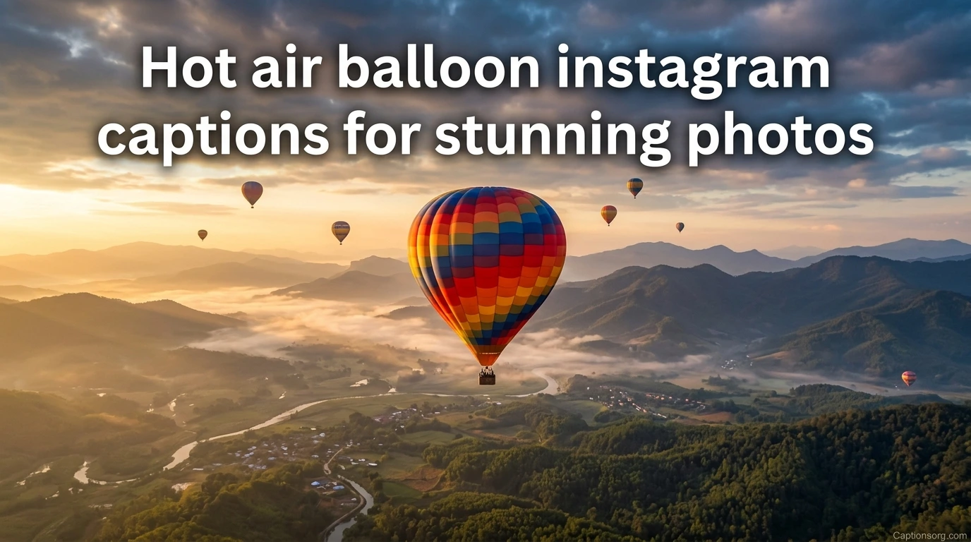 Hot air balloon instagram captions for stunning photos