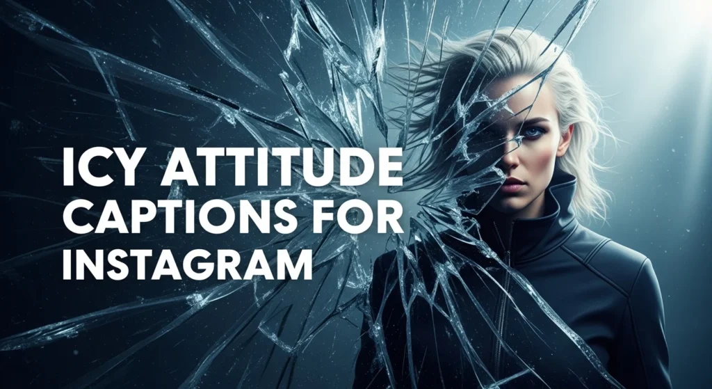 Icy Attitude Captions For Instagram