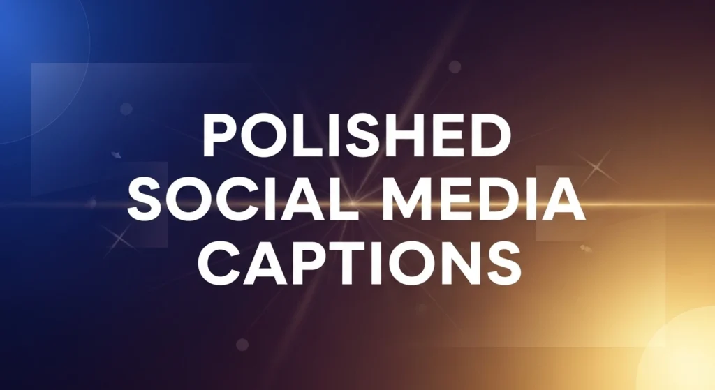 Polished Social Media Captions