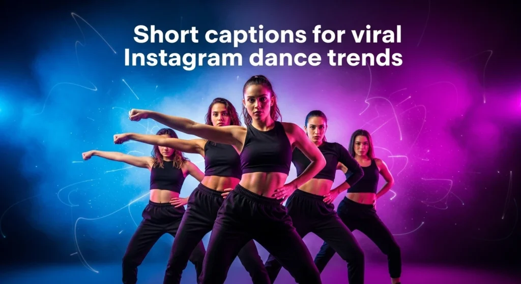 Short captions for viral Instagram dance trends