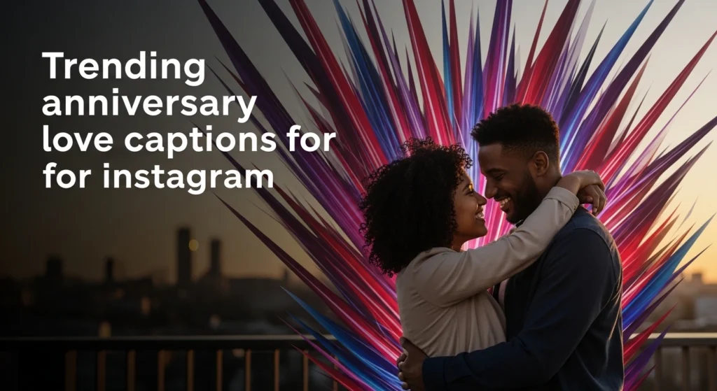 Trending anniversary love captions for instagram