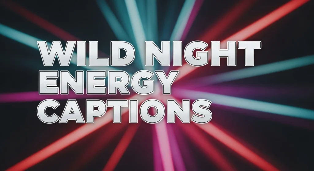 Wild Night Energy Captions